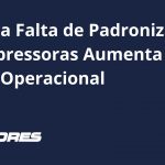 Como a Falta de Padronização de Impressoras Aumenta o Custo Operacional